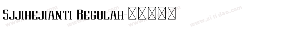 Sjjihejianti Regular字体转换